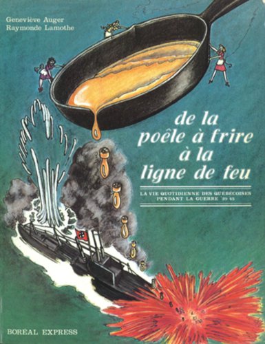 De la poêle à frire à la ligne de feu : la vie quotidienne des québécoises pendant la guerre '39-'45