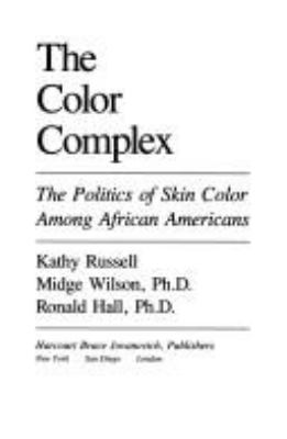 The color complex : the politics of skin color among African Americans