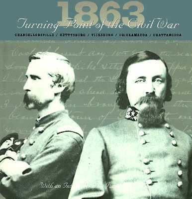 1863 : [turning point of the Civil War : Chancellorsville, Gettysburg, Vicksburg, Chickamauga, Chattanooga]