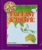 Peoples and nations of the Far East and Pacific : a short history of each country in the Far East, Australasia, and the Pacific and Indian Oceans