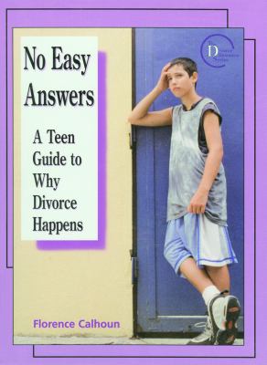 No easy answers : a teen guide to why divorce happens