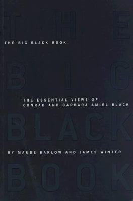 The big Black book : the essential views of Conrad and Barbara Amiel Black
