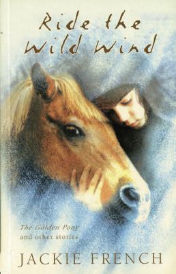 Ride the wild wind : the golden pony and other stories