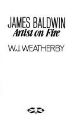 James Baldwin : artist on fire