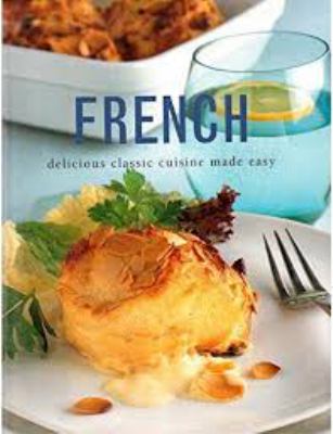 French : delicious classic cuisine made easy