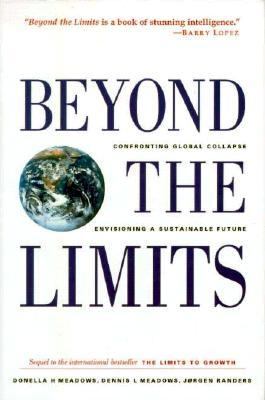 Beyond the limits : confronting global collapse, envisioning a sustainable future