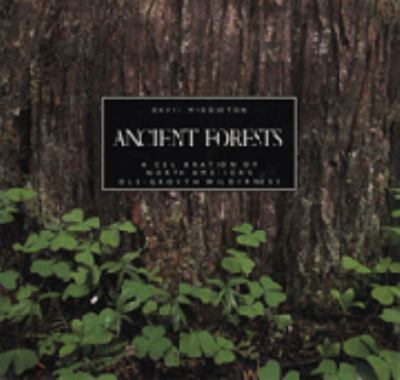 Ancient forests : a celebration of North America's old-growth wilderness