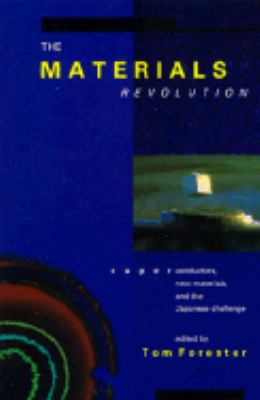 The Materials revolution : superconductors, new materials, and the Japanese challenge