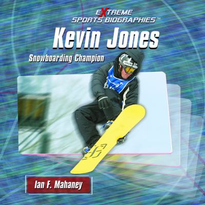 Kevin Jones : snowboarding champion