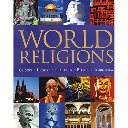 World religions : origins, history, practices, beliefs, worldview