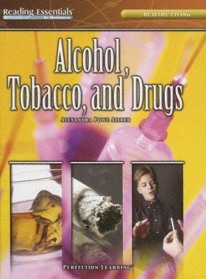 Alcohol, tobacco, and drugs