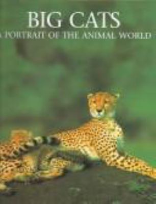 Big cats : a portrait of the animal world