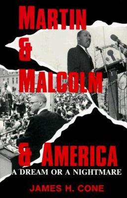 Martin & Malcolm & America : a dream or a nightmare