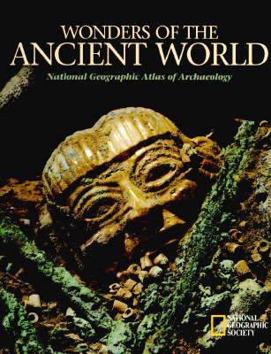 Wonders of the ancient world : National Geographic atlas of archaeology
