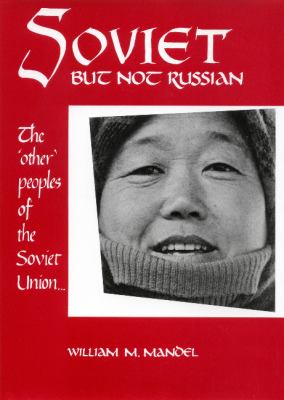 Soviet but not Russian : the "other" peoples of the Soviet Union