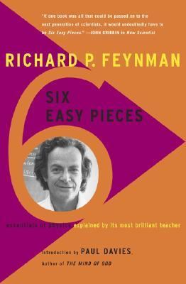 Six easy pieces : essentials of physics, explained by its most brilliant teacher