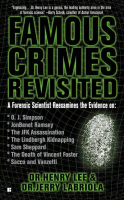 Famous crimes revisited : a forensic scientist reexamines the evidence ...