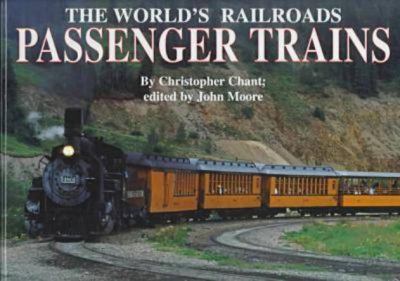 Passenger trains / by Christopher Chant ; edited by John Moore.