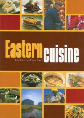 Eastern cuisine : the best in Asian food