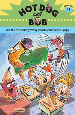 Hot Dog and Bob and the particularly pesky attack of the Pencil People : adventure #2