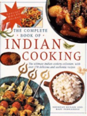 The complete book of Indian cooking : the ultimate Indian cookery collection, with over 170 delicious and authentic recipes