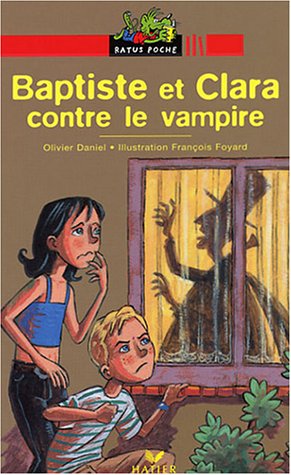 Baptiste et Clara contre le vampire : une histoire