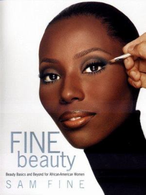 Fine beauty : beauty basics and beyond for African-American women