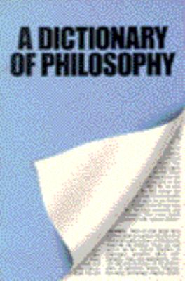 A Dictionary of philosophy