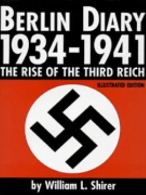 Berlin diary, 1934-1941 : the rise of the Third Reich