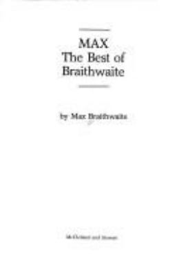 Max : the best of Braithwaite
