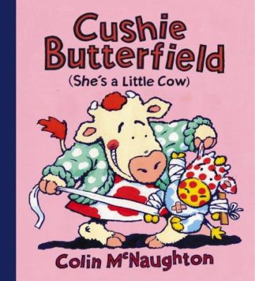 Cushie Butterfield (she's a little cow)