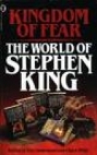 Kingdom of fear : the world of Stephen King