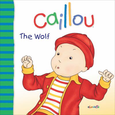 Caillou : the wolf