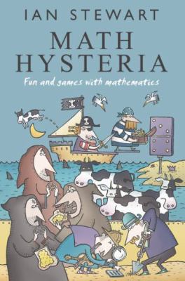 Math hysteria : fun and games with mathematics