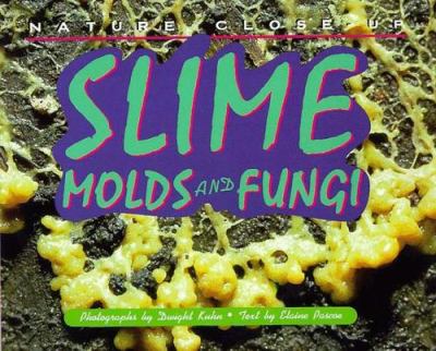 Slime, molds, and fungi