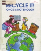 Recycle it! : once is not enough