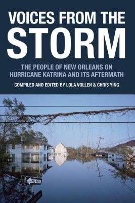 Voices from the storm : the people of New Orleans on Hurricane Katrina and its aftermath