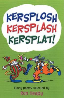 Kersplosh, kersplash, kersplat! : funny poems