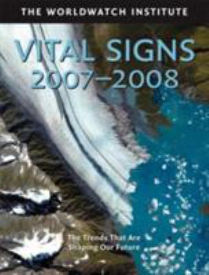 Vital signs 2007-2008 : the trends that are shaping our future