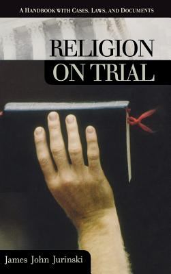 Religion on trial : a handbook with cases, laws, and documents
