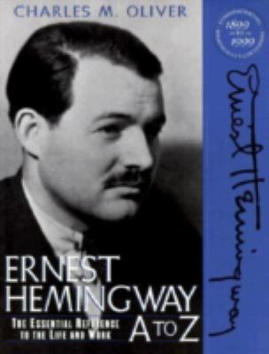 Ernest Hemingway A to Z : the essential reference to the life and work