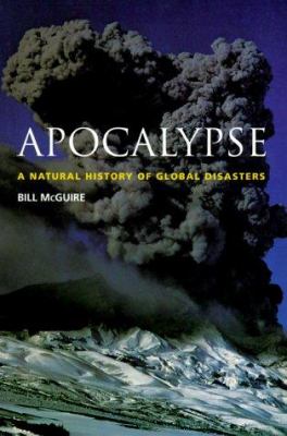 Apocalypse : a natural history of global disasters