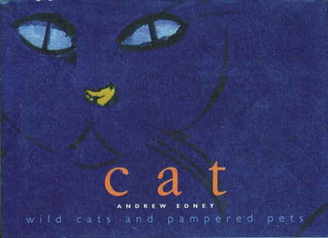 Cat : wild cats and pampered pets