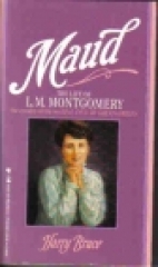 Maud : the life of L.M. Montgomery
