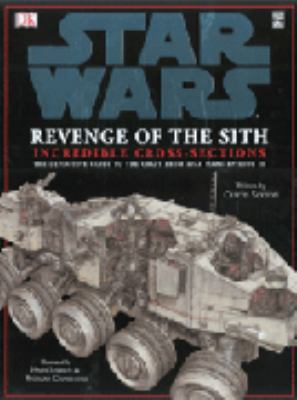 Star Wars Episode III incredible cross-sections : the definitive guide to spaceships and vehicles