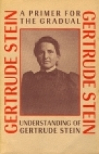 A primer for the gradual understanding of Gertrude Stein.