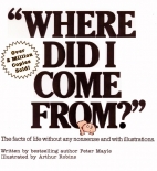Where did I come from? : the facts of life without any nonsense and with illustrations