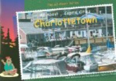 All about-- capital cities : Charlottetown