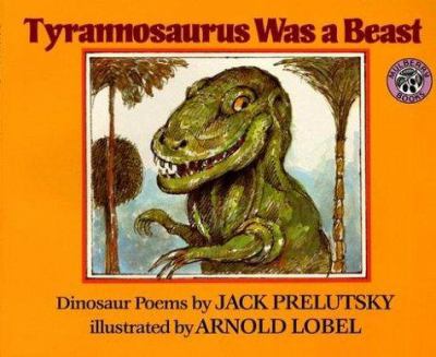 Tyrannosaurus was a beast : dinosaur poems