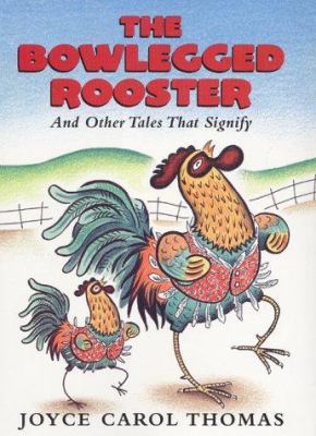 The bowlegged rooster and other tales that signify